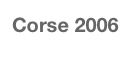 Corse 2006